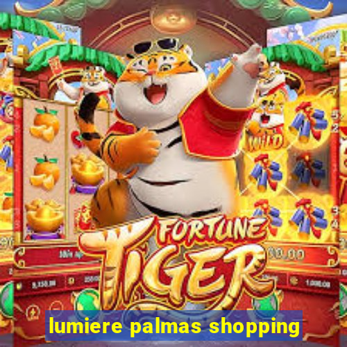 lumiere palmas shopping